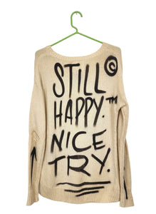 STILL HAPPY NICE TRY Sweater