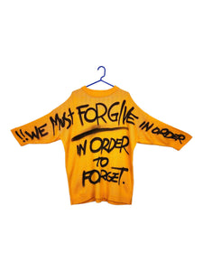 FORGIVE IN ORDER TO FORGET Sweater