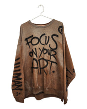 FOCUS ON YOUR ART / STAY HUMAN Sweatshirt