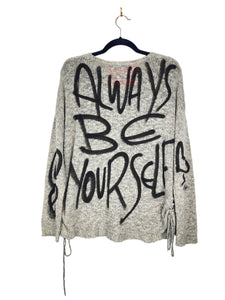 ALWAYS BE YOURSELF / BE YOU Sweater